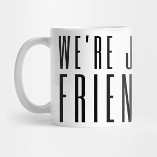 We're just friends Mug